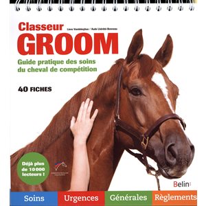 Classeur Groom : Guide Pratique des Soins du Cheval de Compétition